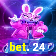 bet. 24